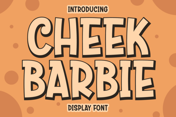 Cheek Barbie: A Playful Display Font for Makers