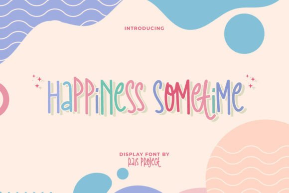 Happiness Sometime Font: A Handwritten Display for Makers